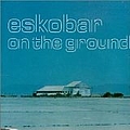 Eskobar - On The Ground альбом