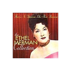Ethel Merman - There&#039;s No Business Like Show Business: The Ethel Merman Collection альбом