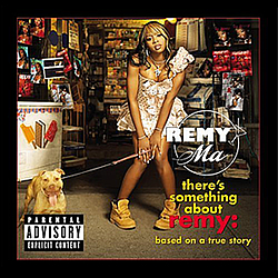 Remy Ma - There&#039;s Something About Remy: Based On A True Story альбом