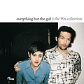 Everything But The Girl - The 90s Collection альбом