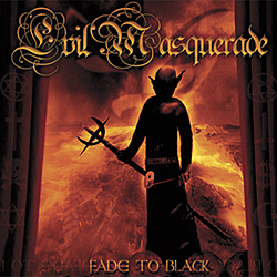 Evil Masquerade - Fade To Black album