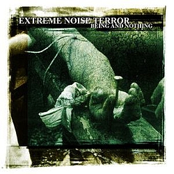 Extreme Noise Terror - Being and Nothing альбом