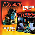 Exumer - Possessed by Fire / Rising From the Sea album