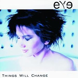 Eye - Things Will Change album
