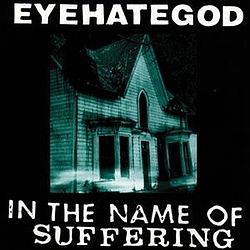 Eyehategod - In The Name Of Suffering альбом
