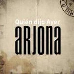 Ricardo Arjona - Quien Dijo Ayer альбом