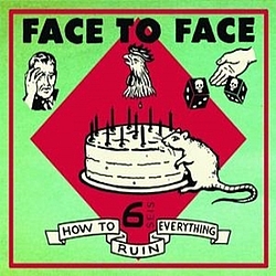 Face To Face - How To Ruin Everything альбом
