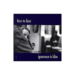 Face To Face - Ignorance is Bliss album