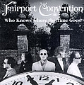 Fairport Convention - Who Knows Where the Time Goes? album
