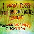 Richard &amp; Linda Thompson - I Want To See The Bright Lights Tonight album