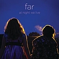 Far - At Night We Live альбом
