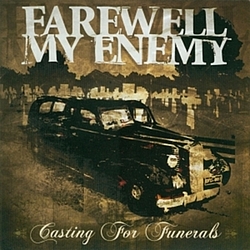 Farewell My Enemy - Casting for Funerals альбом