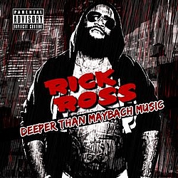 Rick Ross - Deeper Than Maybach Music album