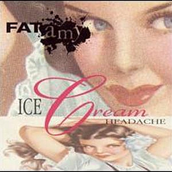 Fat Amy - Ice Cream Headache альбом