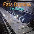 Fats Domino - I&#039;m Ready album
