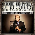 Ricky Skaggs - Honoring The Fathers Of Bluegrass Tribute To 1946 And 1947 album