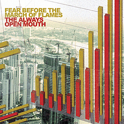 Fear Before The March Of Flames - The Always Open Mouth альбом