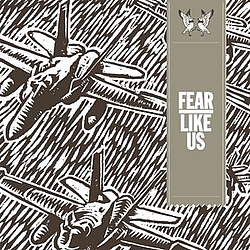 Fear Like Us - Fear Like Us album