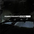 Fear My Thoughts - Vitriol album