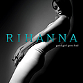 Rihanna - Good Girl Gone Bad альбом