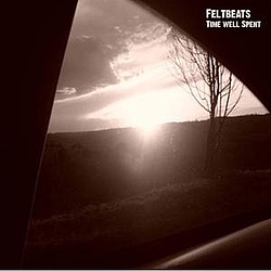 Feltbeats - Time Well Spent album