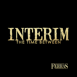 Ferras - Interim album