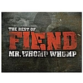 Fiend - Mr. Whomp Whomp: The Best Of Fiend альбом