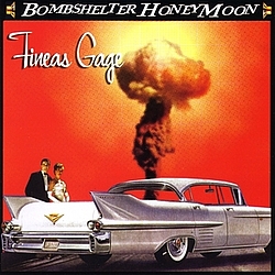 Fineas Gage - Bombshelter Honeymoon album