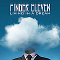 Finger Eleven - Living in a Dream альбом