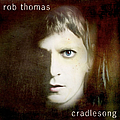 Rob Thomas - Cradlesong альбом