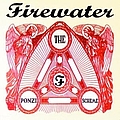 Firewater - The Ponzi Scheme album