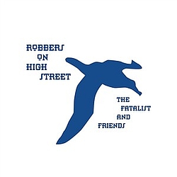 Robbers On High Street - The Fatalist And Friends album