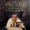 Robbie Williams - Swing When You&#039;re Winning album