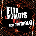 Fito &amp; Fitipaldis - Vivo... para contarlo альбом