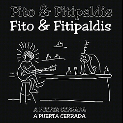 Fito &amp; Fitipaldis - A Puerta Cerrada album