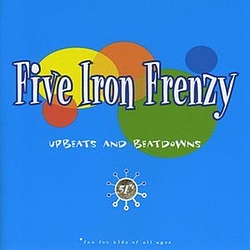 Five Iron Frenzy - Upbeats and Beatdowns album