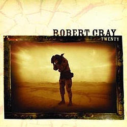 Robert Cray - Twenty альбом