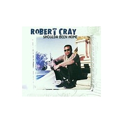 Robert Cray - Shoulda Been Home album