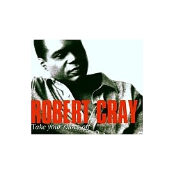 Robert Cray - Take Your Shoes Off album