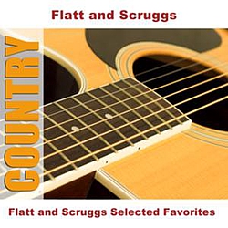 Flatt And Scruggs - Flatt and Scruggs Selected Favorites album