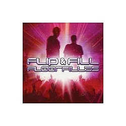 Flip &amp; Fill - Floorfillas (disc 1: Floorfillas) альбом