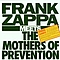 Frank Zappa - Frank Zappa Meets the Mothers of Prevention альбом