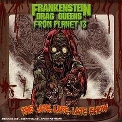 Frankenstein Drag Queens From Planet 13 - The Late, Late, Late Show album