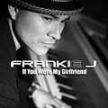 Frankie J - If You Were My Girlfriend альбом