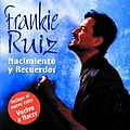 Frankie Ruiz - Nacimiento Y Recuerdos альбом