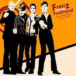 Franz Ferdinand - 2005-03-04: Black Session, Studio 105, Maison de la Radio, Paris, FR album