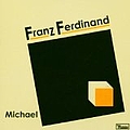 Franz Ferdinand - Michael альбом