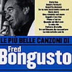Fred Bongusto - Le più belle canzoni di Fred Bongusto album