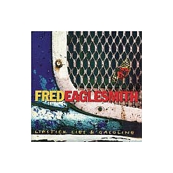 Fred Eaglesmith - Lipstick Lies &amp; Gasoline альбом