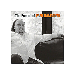 Fred Hammond &amp; Radical For Christ - The Essential Fred Hammond альбом